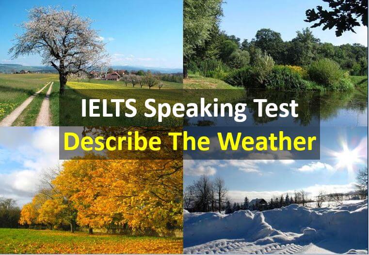 IELTS Speaking Test Part 2 Sample Answer: Talking About The Weather